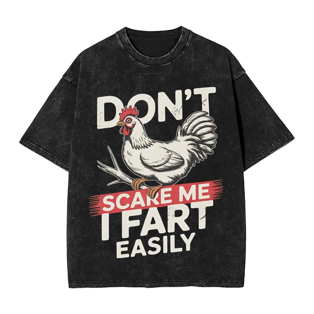 Dont Scare Me I Fart Easily Funny Sarcasm Funny Chicken Apparel Washed T Shirt for Unisex Women Streetwear Hip Hop TShirt Shirt