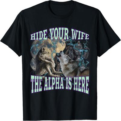 Versteck deine Frau Der Alpha ist da Lustiges Werwolf Wolf Meme T-Shirt(1)