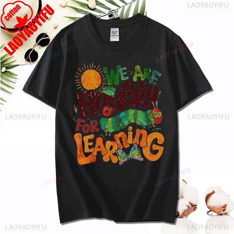 

We Are Hungry for Leaning T-Shirt The Very Hungry Caterpillar Tee Librarian Shirt Vibrant Popular Author Tops Gift for Teachers S