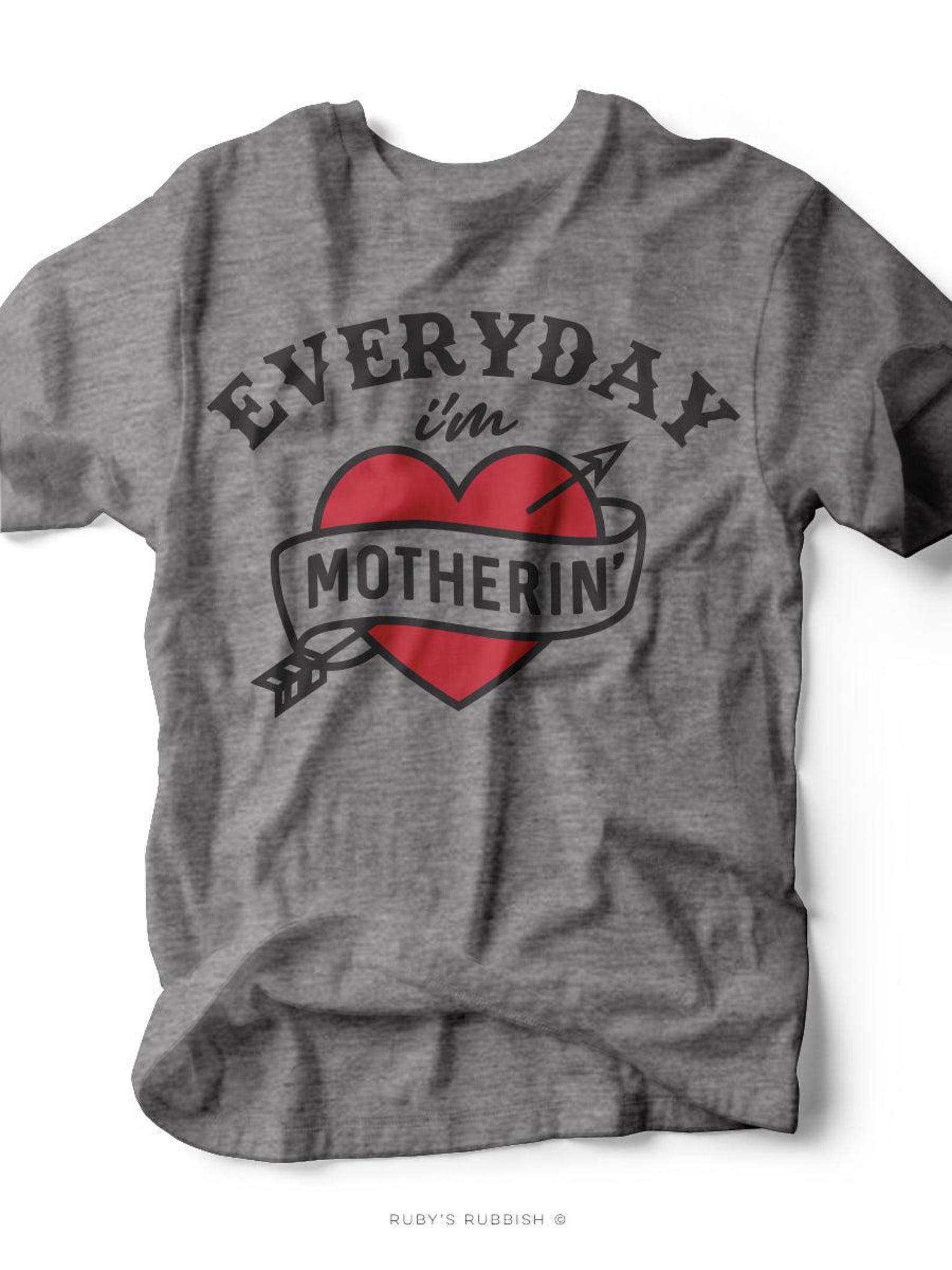 Everyday I m Motherin | Mom T-Shirt | Ruby s Rubbish® S