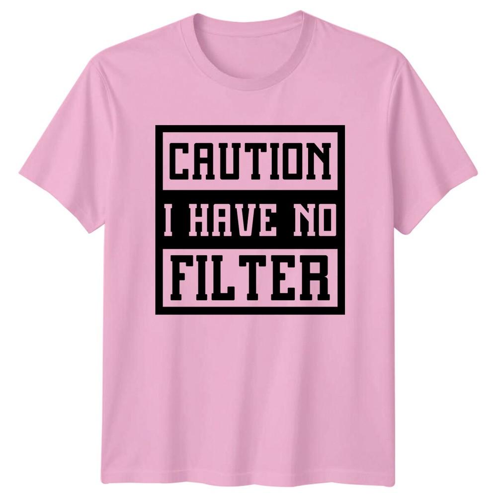 Caution I Have No Filter Sarcastic Adult Humor Graphic TShirt