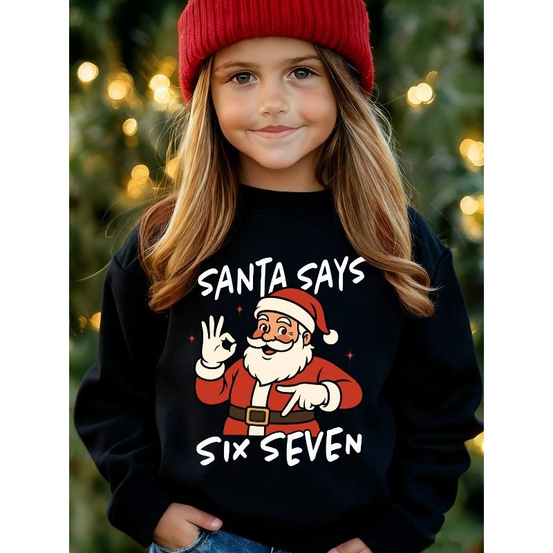 Christmas Kids Sweatshirt Over 4Y Unisex Boys Girls Santa Says Six Seven Cartoon Santa Graphic Black Crewneck Soft Fleece Pullover For 4-12 Children