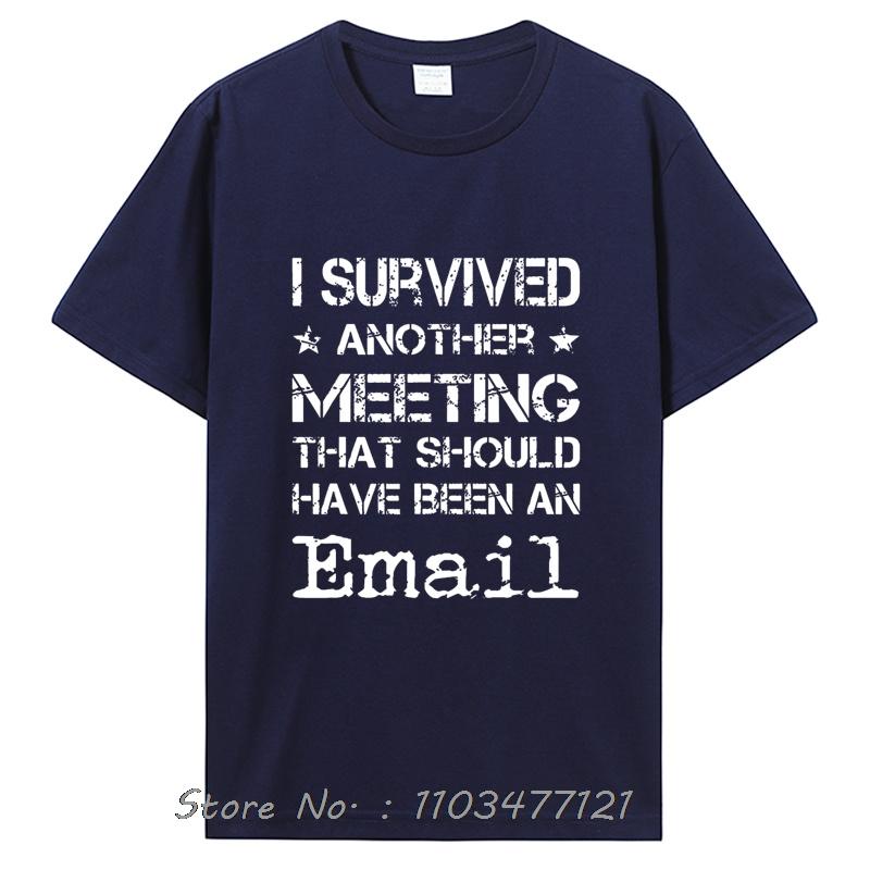 

Забавная надпись «Я пережил еще одну встречу, которая должна была быть письмом» Футболки Графическая уличная одежда Мужская одежда Подарки на день рождения Футболка S