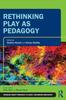 The Rethinking Play As Pedagogy Book