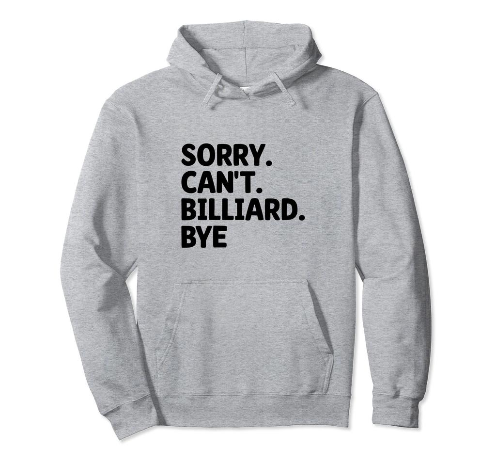 Sorry Billiard by Pool Player Cue Sports Billiard Hoodie Can't