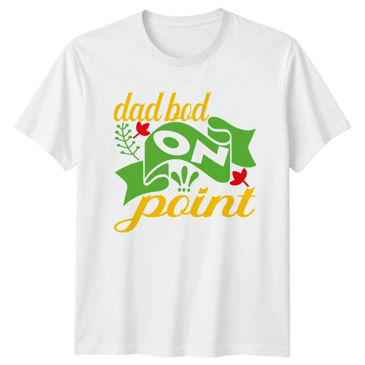 Dad Bod On Point Mens T-Shirt Fitness Humor Dad Humor Fathers Day Gift XXXXL