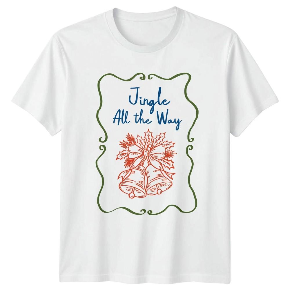 Jingle All The Way Christmas Bells Holidays Unisexs TShirt Unisexs Tee Graphic Top S