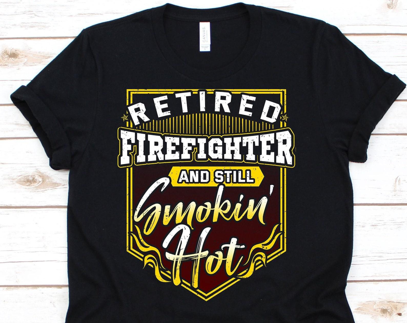 Retired Firefighter T Shirt, Retiree Shirt, Firefighter Shirt, Firefighter Gift, Firemen Tee, Firemen T-shirt, Retired 3XL