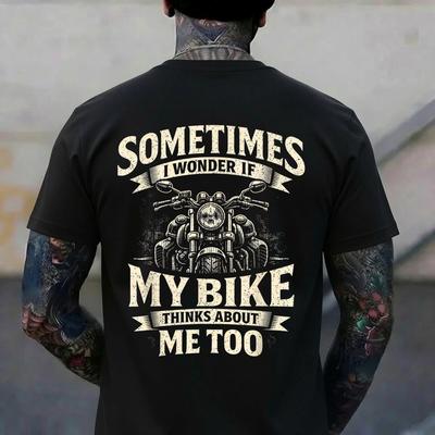 Funny Motorcycle Quote My Bike Thinks Me Biker Man Woman T-Shirt