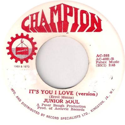 7inch Record JUNIOR SOUL  Its You I Love AC202 Champion 1971 Jamaica Reggae Ska  Dub Used