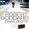 Found Wanting by Robert Goddard Paperback Book 9780552159852