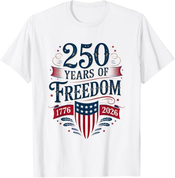 250 Years of Freedom 1776 2026 July 4th 250th Birthday T-Shirt S-4XL S разноцветный