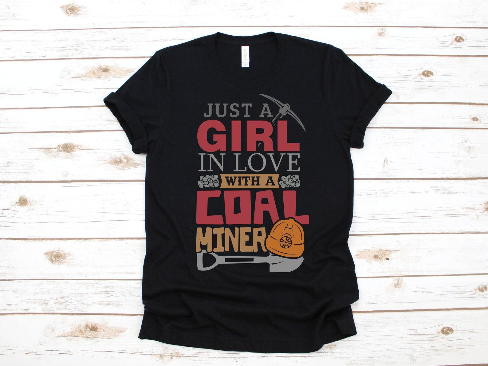 Coal Miner Spouse Shirt, Coal Wife Girlfriend Daughter T-Shirt, Girl In Love With Coal MinerT-shirt, T-shirt, T-shirt, Tank Top, Gift XL