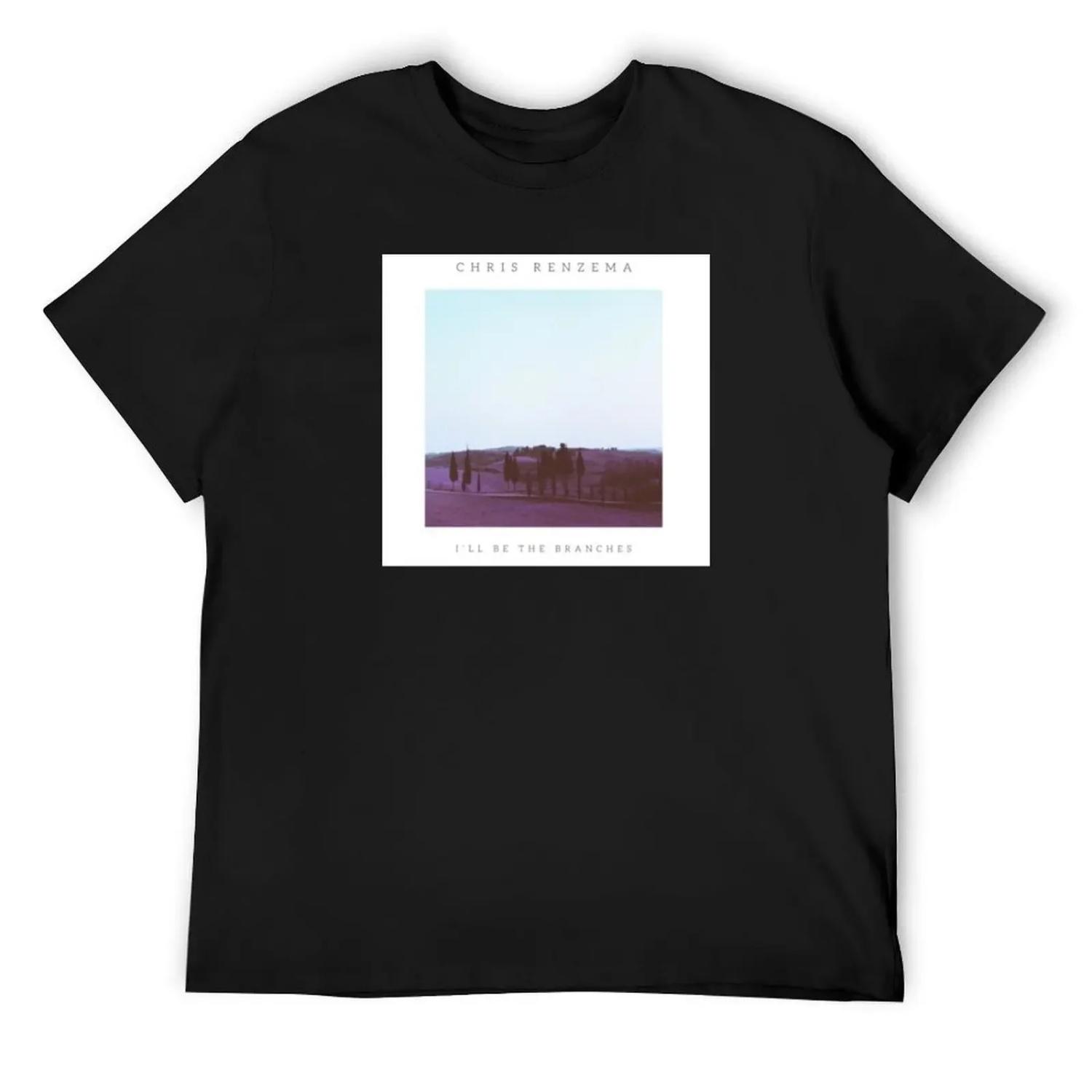 I’ll be the branches - Chris Renzema T-Shirt funny costumes customs blue archive T-shirt men XXXXXL разноцветный