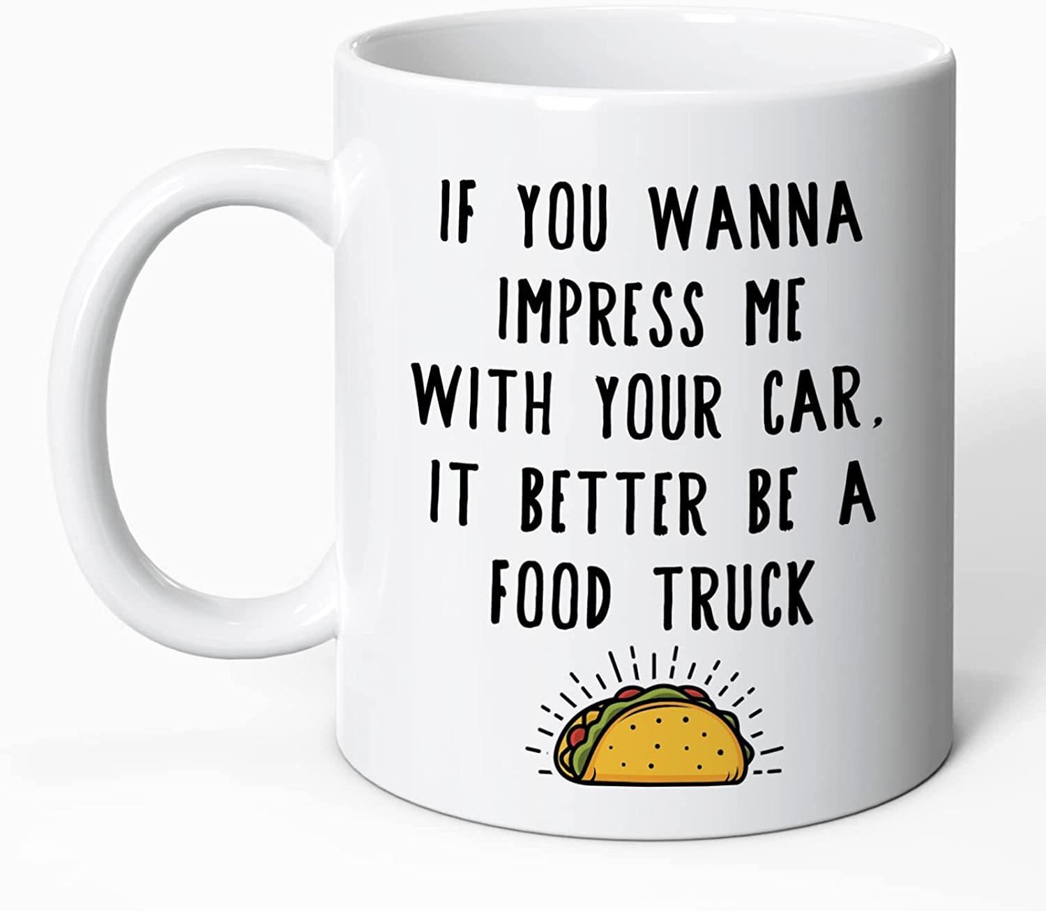 

If You Wanna Impress Me With Your Car Ceramic Coffee Mark 301-400ml