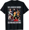 Retro Well Behaved Women Seldom Make History Feminism Outfit T-Shirt
