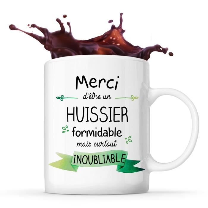 Mug en céramique - Merci Huissier Inoubliable - Tasse Idée Cadeau Collègue Travail Retraite