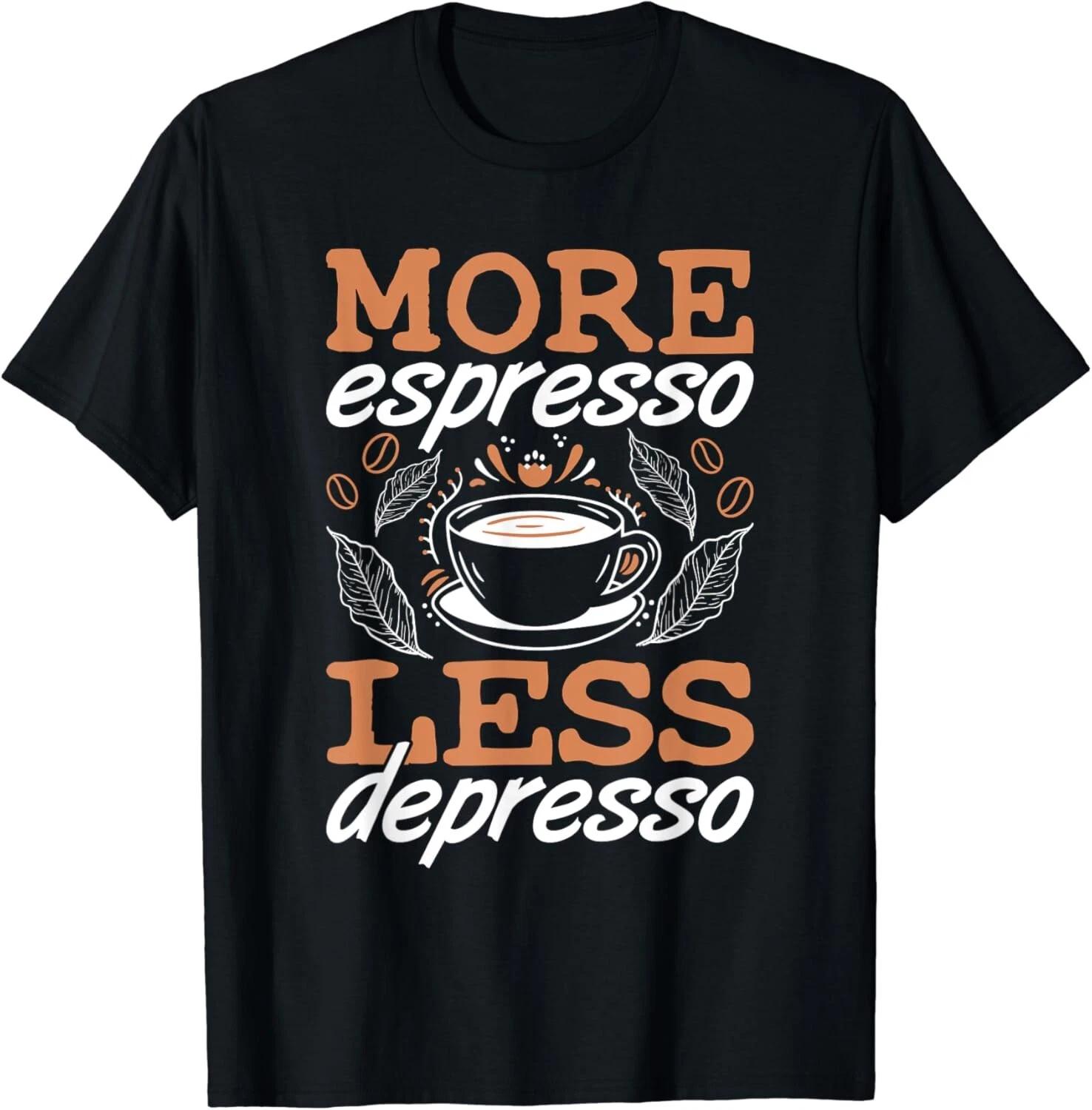 More Espresso Less Depresso Anxiety Awareness Mental Health Unisex T-Shirt 4XL