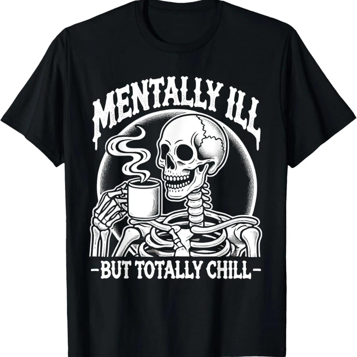 Mentally Ill But Totally Chill Halloween Costume Skeleton T-Shirt S чёрный