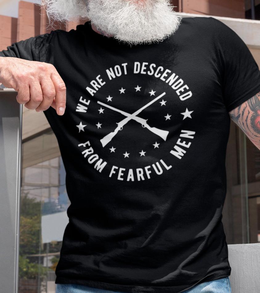 

We Are Not Descended From Fearful Men American Patriotic Shirts For Men 2A Shirt L