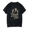 You're Tearing Me Apart Lisa T-Shirt