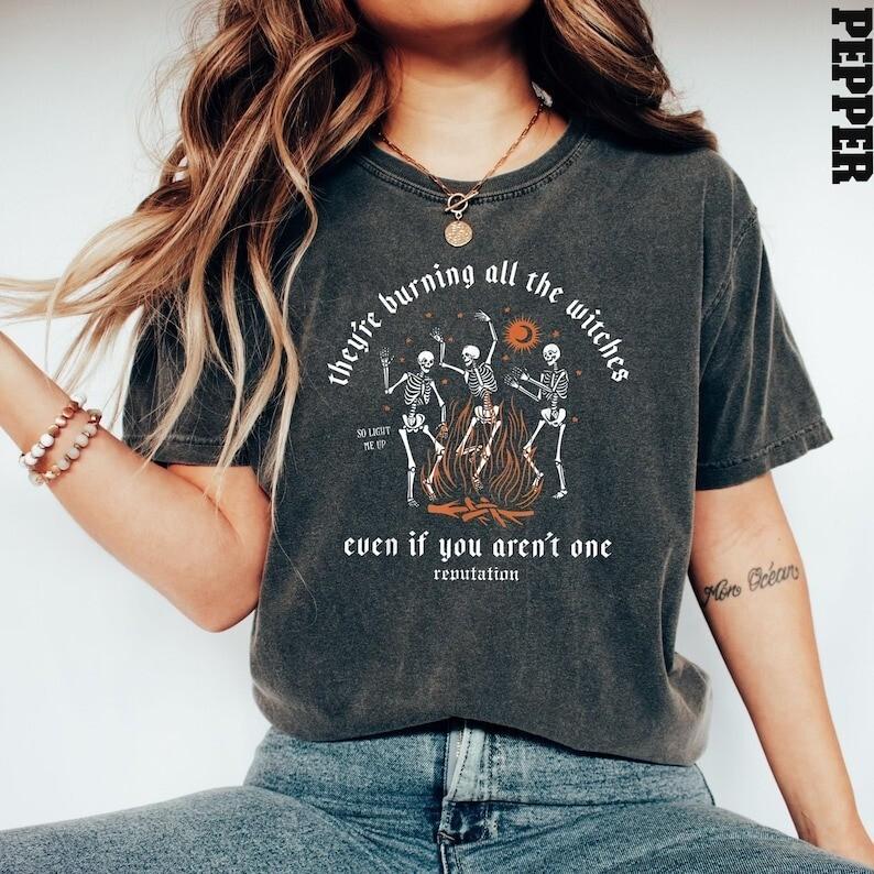 

Comfort Colors® They039;re Burning All The Witches Even If You Aren039;t One Shirt Unisex T-Shirt M