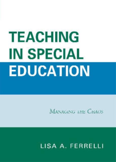 The Teaching In Special Education : Managing the Chaos Book