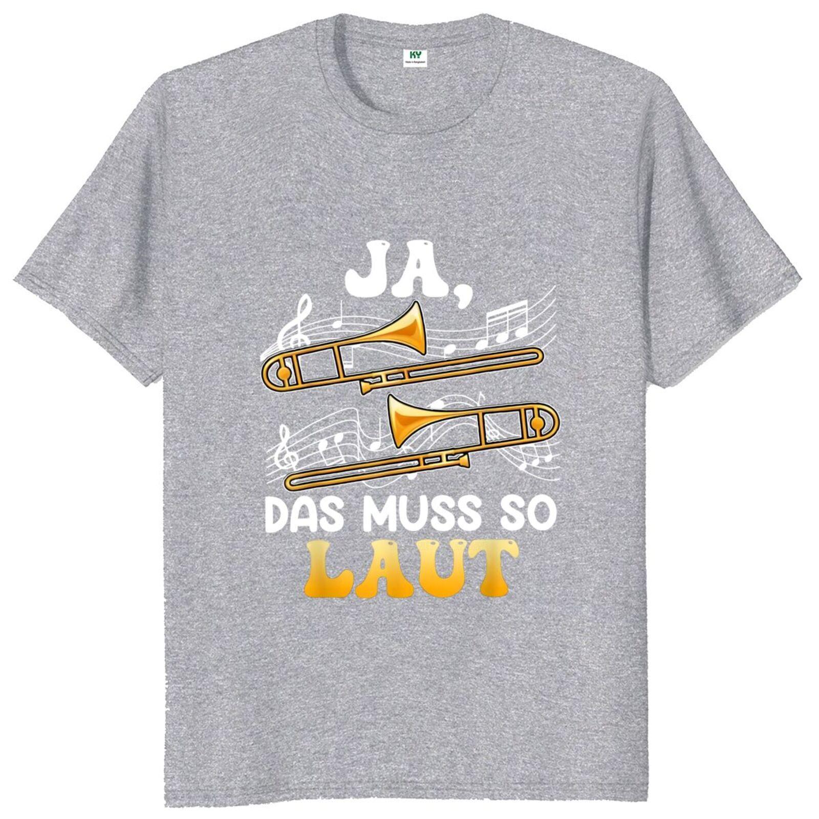 

Trombone It Has To Be So Loud T Shirt Funny German Text Music Lovres Tee Tops Casual Cotton Unisex Soft Tshirt 4XL