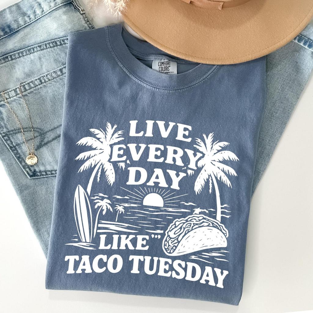 Comfort Colors Live Everyday Like Its Taco Tuesday Graphic Tee Fiesta Vibes Foodie Humor Shirt and kids shirt Fun Gift Trendy Casual Streetwear
