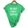 Ok But First Coffee Women Shirts Summer Casual Tee Streetwear Short Tshirt Korean Kawaii Funny T