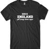Born In England A Long Time Ago Funny Mens Unisex T-Shirt