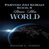 Parvon Zin Koban Book 8 Brave New World by William C. Young... 9781035898732