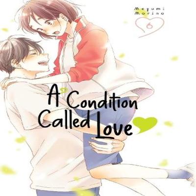 A Condition Called Love 6 by Megumi Morino Paperback Book 9781646517619