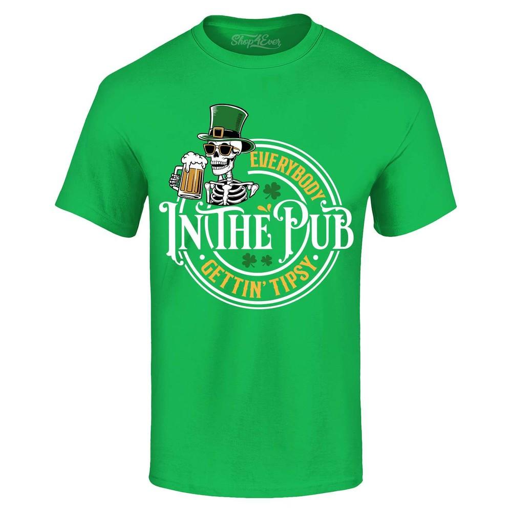 

Everybody in The Pub Gettin Tipsy T-shirt St. Patrick s Day Shirt S