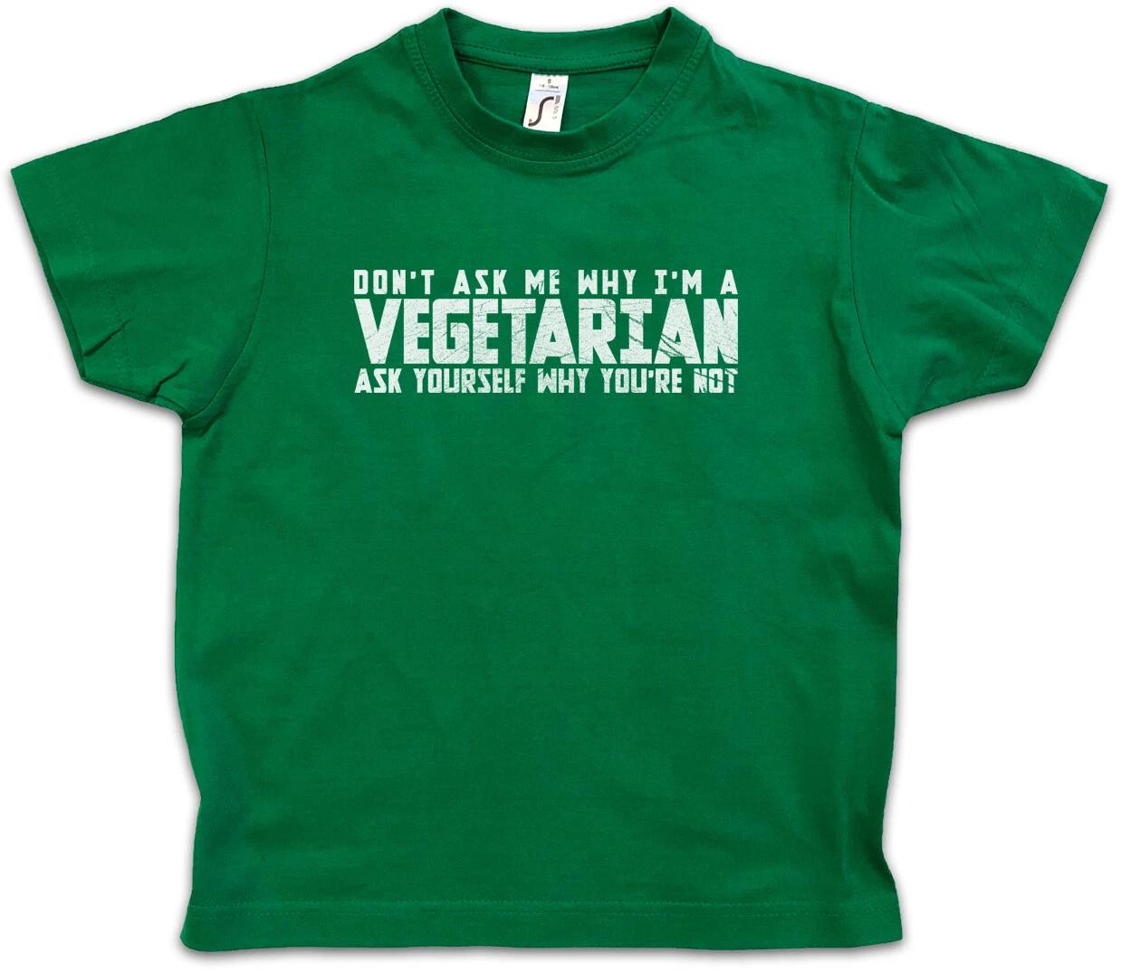 DON T ASK ME WHY I AM VEGETARIAN Kids Boys kids boys T-Shirt Vegan Ask Yourself Why 140