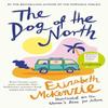 The Dog of the North by Elizabeth McKenzie Hardback Book 9780008561413