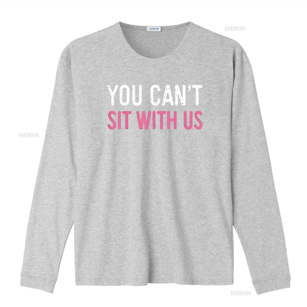 You Can t Sit With Us Shirt Sarcasm Humor vintage Washed Soft Casual Slightly designer clothes streetwear fashion