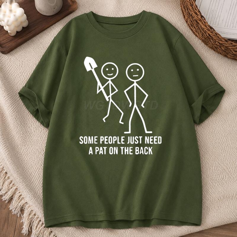 Casual Summer Tshirts for Unisex Unisex Some People Just Need A Pat on The Back Design Clothes Trendy Funny T Shirts for Adults