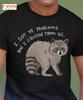99 Problems Raccoon T-Shirt – Funny Animal Humor Tee
