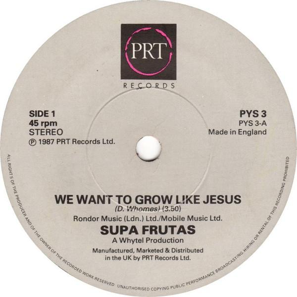 

7inch Record SUPA FRUTAS We Want To Grow Like Jesus PYS3 PRT 1987 UK Pop Used