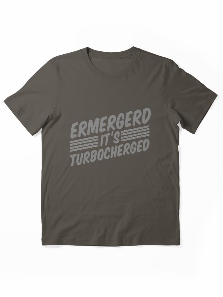 Ermergerd it's turbocherged Essential Unisex T-Shirt