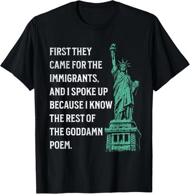 Zuerst kamen sie für die Einwanderer Gedicht T-Shirt