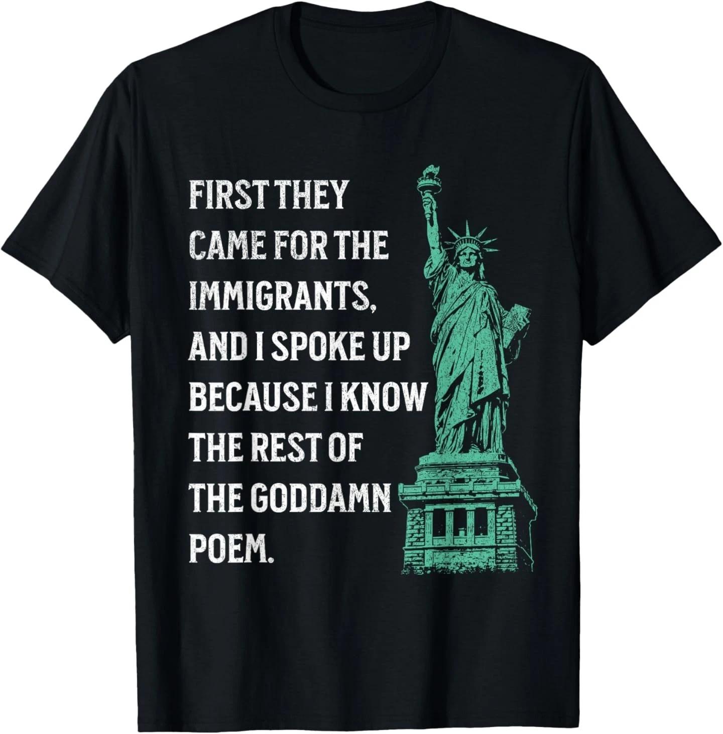 First They Came for The Immigrants Poem T-Shirt S