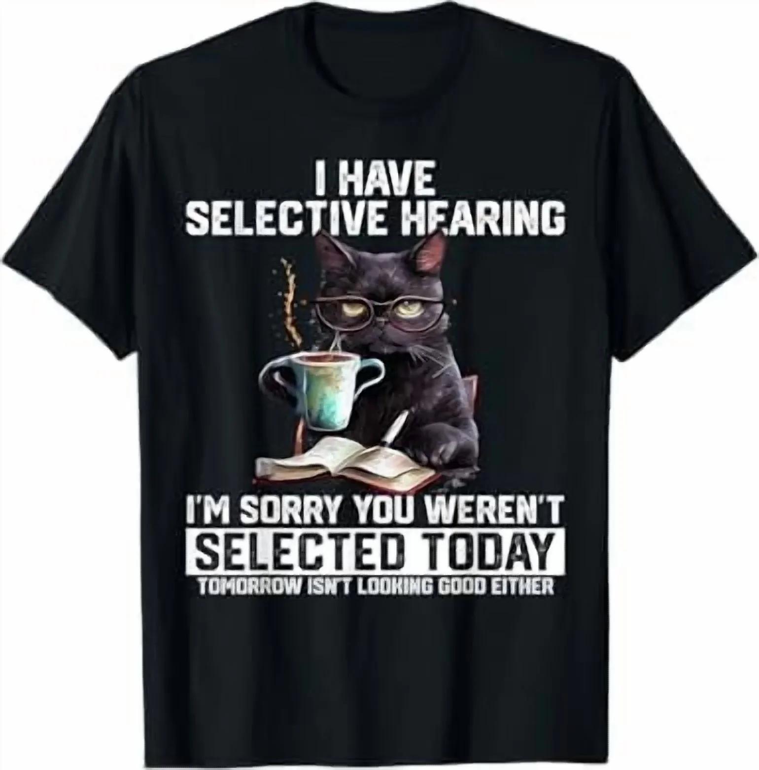 

I Have Selective Hearing Funny Cat Reading Graphic Tee Sarcastic Humor Cotton T-Shirt for Men Women S