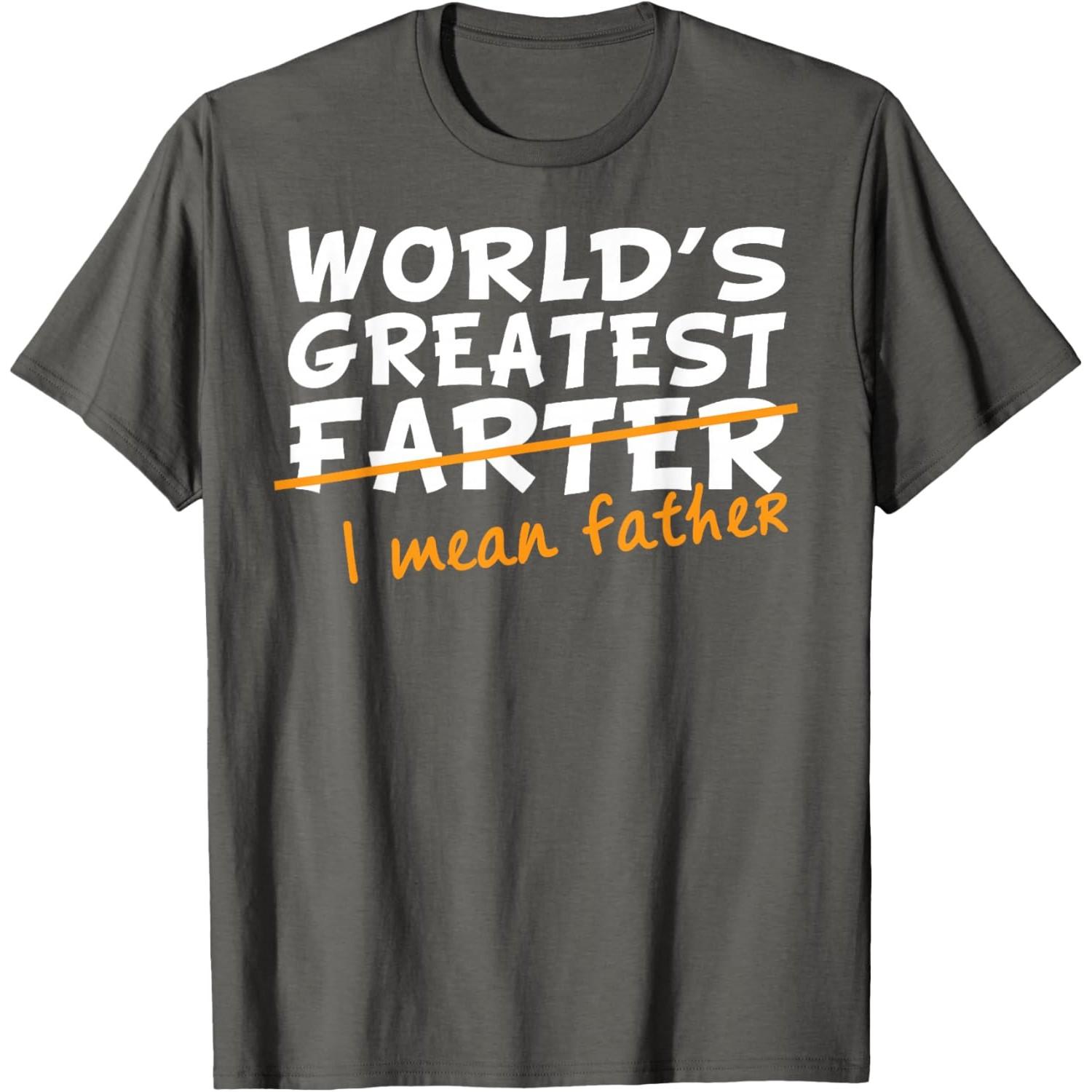 

World s Greatest Farter I Mean Father Funny Graphic Cotton T-Shirt Casual Tee for Unisex 4XL