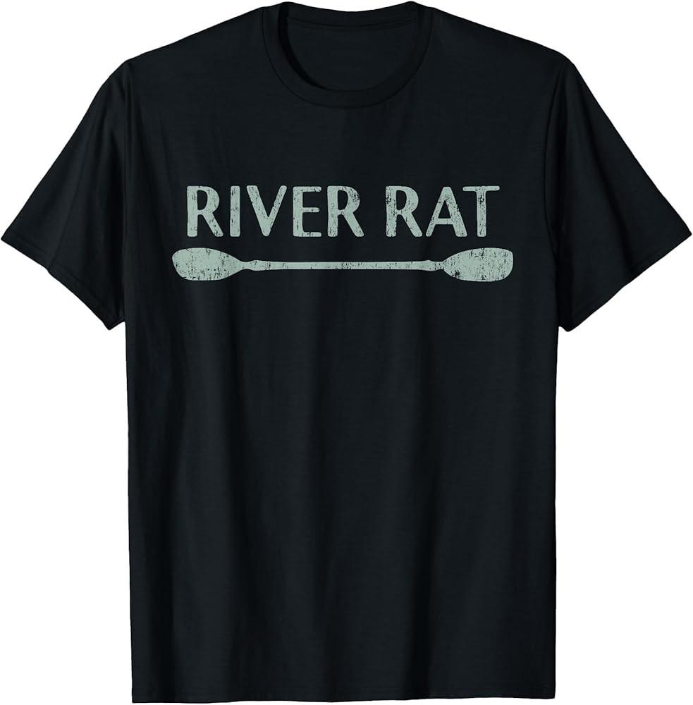 River Rat Shirt Kayaking and Canoeing Shirt Outdoors TShirt Unisex T-Shirt XXXL