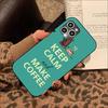 coffe make life better Phone Case for iPhone 11 12 13 mini pro XS MAX 8 7 6 6S Plus X 5S SE 2020 XR cover