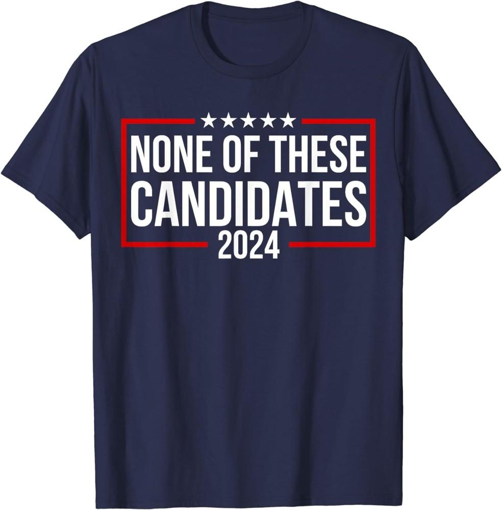 None of These Candidates 2024 Nevada President Ladies  Crewneck T-Shirt Unisex T-Shirt XXXL