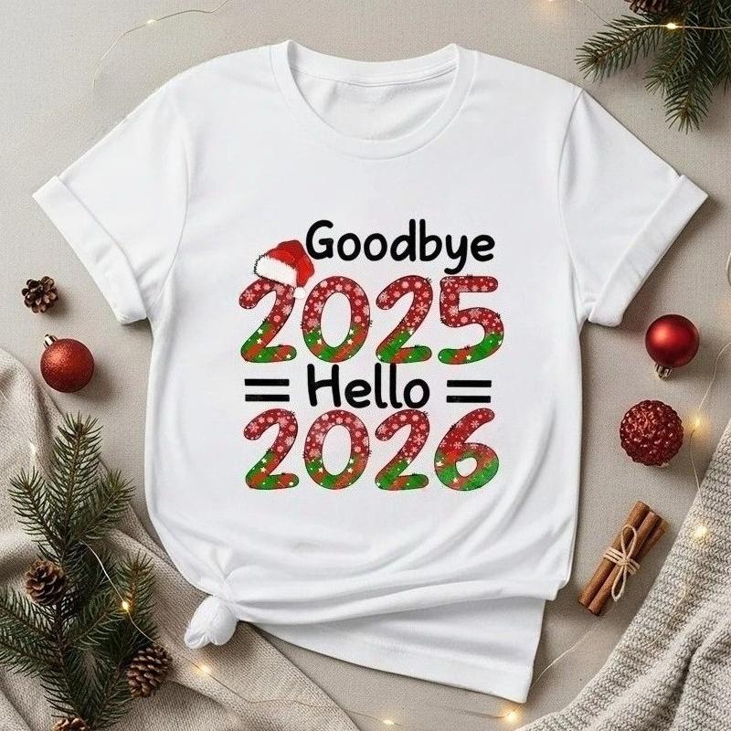 Goodbye 2025 Hello 2026 Womens Tshirt Happy New Year Printed Tshirt Christmas Party Womens Christmas Tshirt