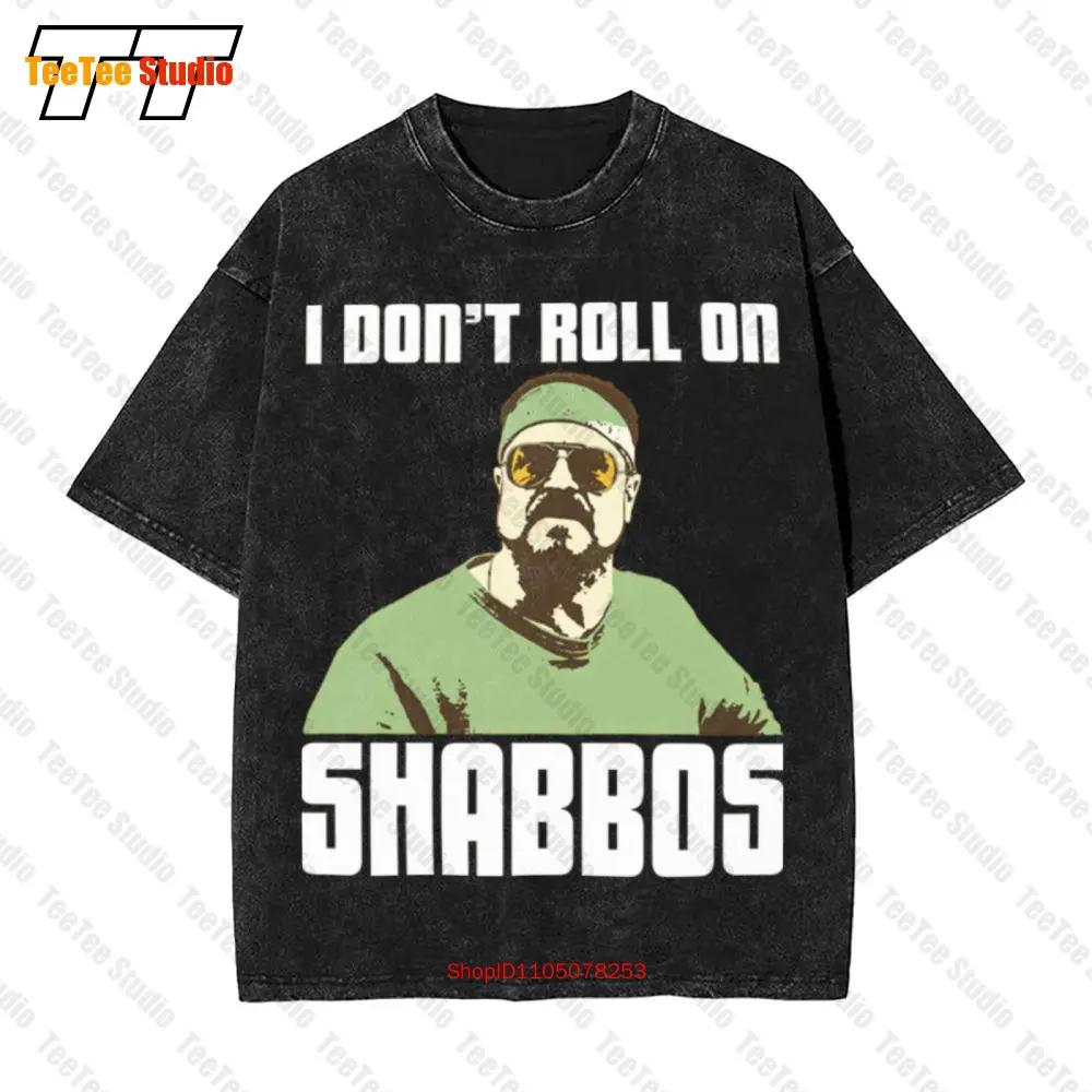 I Don'T Roll On Shabbos Walter The Big Lebowski Vintage Oversized T-Shirt 28F3